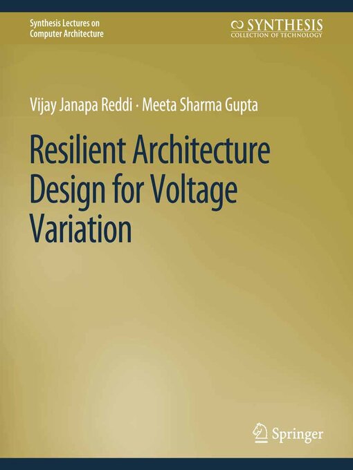 Title details for Resilient Architecture Design for Voltage Variation by Vijay Janapa Reddi - Available